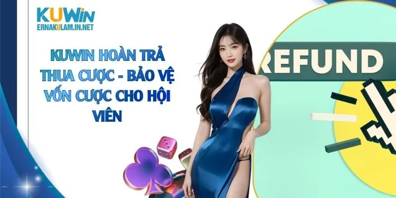 KUWIN hoàn trả thua cược