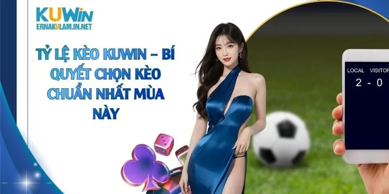 Tỷ lệ kèo KUWIN